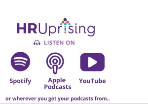 HR Uprising listen on Spotify Apple YouTube or wherever you get your podcasts